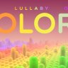 A Lullaby of Colors VR  彩色摇篮曲(非VR游戏）